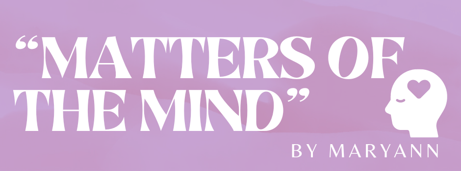 “Matters of the Mind” By Maryann