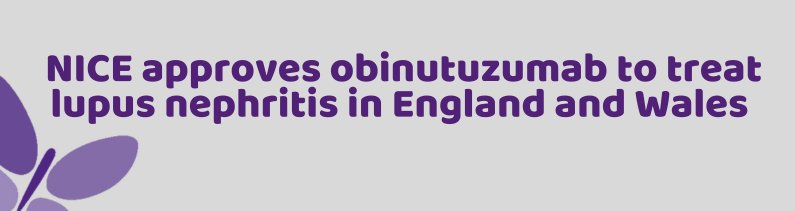 NICE approves obinutuzumab to treat lupus nephritis in England and Wales